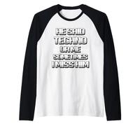 Il a Dit Techno ou Moi Parfois Je Lui Manque des Humoristiques Manche Raglan