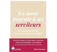 Il a donné pouvoir à ses serviteurs: Cinq regards de femmes sur la gouvernance dans l'Eglise