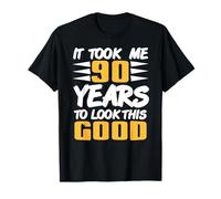 Il a Fallu 90 Ans pour être Aussi stylé Humour T-Shirt