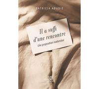 Il a suffi d'une rencontre Une proposition inattendue - Patricia Abadie - Trois Colonnes - broché - Roman