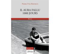 Il aura fallu 1000 jours - Pierre-Yves Bertreux - Verone Eds - broché - Roman