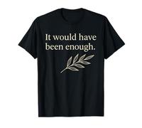 Il aurait été Assez de rameau d'olivier T-Shirt
