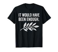 Il aurait été Assez de rameau d'olivier T-Shirt