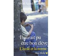 Il aurait pu être bon élève: L'école et la norme