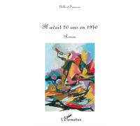 Il Avait Vingt Ans en 1940 – L'Harmattan