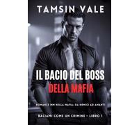 Il Bacio del Boss della Mafia: Romance MM nella mafia: da nemici ad amanti