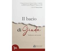 Il bacio di Giuda: Tradimenti e altri racconti