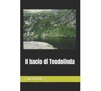 Il Bacio Di Teodolinda (Italian Edition)
