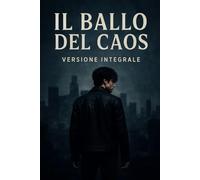 Il Ballo del Caos: Versione Integrale