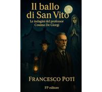 Il ballo di San Vito: Le indagini del professor Cosimo De Giorgi