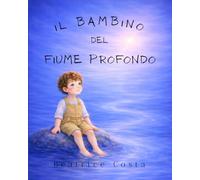 Il Bambino del Fiume Profondo