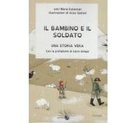 Il Bambino E Il Soldato. Una Storia Vera