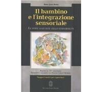 Il Bambino E L'integrazione Sensoriale. Le Sfide Nascoste Della Sensorialità