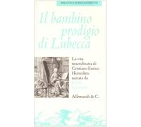 il_bambino_prodigio_di_lubecca-la_vita_straordinaria_di_cristiano_enrico