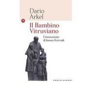 Il Bambino Vitruviano. L'innovazione Di Janusz Korczak