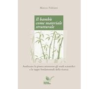 Il bambù come materiale strutturale. Analizzare la pianta attraverso gli studi scientifici e le tappe fondamentali della ricerca