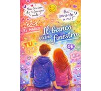 Il banco vicino alla finestra: Storia emozionante per ragazze tra scuola, mistero, amicizia e primi amori
