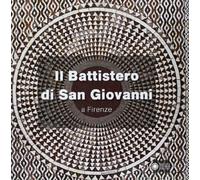 Il battistero di San Giovanni a Firenze. Ediz. illustrata