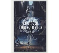 Il battito del fango e delle stelle