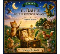 Il Baule delle Filastrocche Incantate - La Magia dei Verbi: Un percorso educativi tra filastrocche, attività e video animati