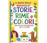 IL BAULE DELLE MERAVIGLIE: Storie, Rime e Colori per Piccoli Esploratori da 3 a 6 anni
