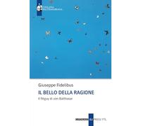 Il bello della ragione. Il Péguy di von Balthasar