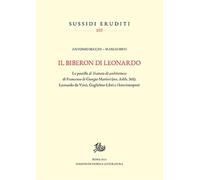 Il biberon di Leonardo. Le postille al «Trattato di architettura» di Francesco di Giorgio Martini (ms. Ashb. 361): Leonardo da Vinci, Guglielmo Libri e i loro interpreti