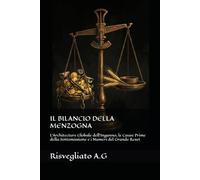 IL BILANCIO DELLA MENZOGNA: L'Architecture Globale dell'Inganno, le Cause Prime della Sottomissione e i Numeri del Grande Reset
