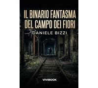 Il Binario Fantasma del Campo dei Fiori