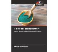 Il blu dei cianobatteri: Scienza, processi e applicazioni della ficocianina