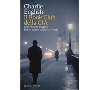 Il Book Club della CIA L'operazione segreta che ha deciso la Guerra fredda - Charlie English - Marsilio - ebook (ePub) - Livre