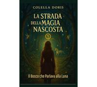 Il Bosco che Parlava alla Luna: Là dove i segreti della notte diventano sentieri di magia