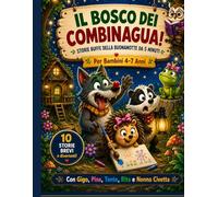 IL BOSCO DEI COMBINAGUAI - STORIE BUFFE DELLA BUONANOTTE DA 5 MINUTI: Storie illustrate di 5 minuti per bambini 4-7 anni su emozioni, capricci, paure, litigi e amicizia