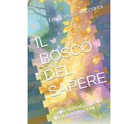 IL BOSCO DEL SAPERE: UN’AVVENTURA DI AMICI ED IMMAGINAZIONE