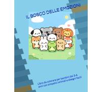 Il bosco delle emozioni: Libro da colorare per bambini dai 3-6 anni con simpatici animali e disegni facili