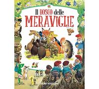 Il bosco delle meraviglie. Ediz. a colori