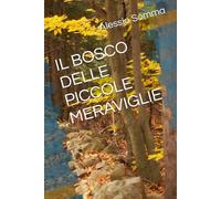 IL BOSCO DELLE PICCOLE MERAVIGLIE