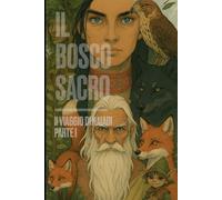 Il Bosco Sacro: Il viaggio di Naiadi - Parte 1