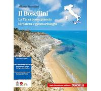 Il Bosellini. La Terra come pianeta. Idrosfera e geomorfologia. Ediz. compatta. Volume per il primo biennio delle Scuole superiori