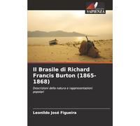 Il Brasile di Richard Francis Burton (1865-1868): Descrizioni della natura e rappresentazioni popolari