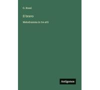 Il bravo: Melodramma in tre atti