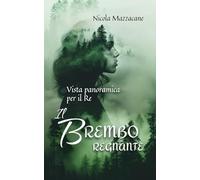 IL BREMBO REGNANTE: Vista panoramica per il Re