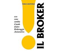 Il Broker. Ecco Come Cambia Il Modo Di Fare Brokeraggio Assicurativo.