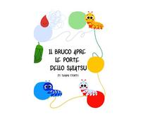 Il bruco apre le porte dello Shiatsu