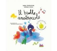 Il Brutto Anatroccolo. Con La Musica Di Wolfgang Amadeus Mozart