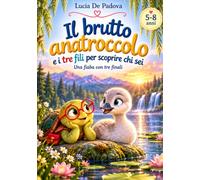 Il brutto anatroccolo: Tre fili per scoprire chi sei - una fiaba con tre finali
