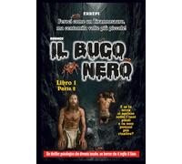 IL BUCO NERO: Sono tante, sono piccole, sono feroci! - Libro 1 - Parte 2