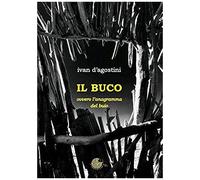 Il Buco. Ovvero L'anagramma Del Buio
