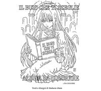 "IL BUIO CHE TI SCEGLIE - ALBUM DA COLORARE E DA LEGGERE"