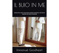 IL BUIO IN ME: Storia di un uomo che aveva smesso di sentirsi e di chi ero quando non stavo recitando